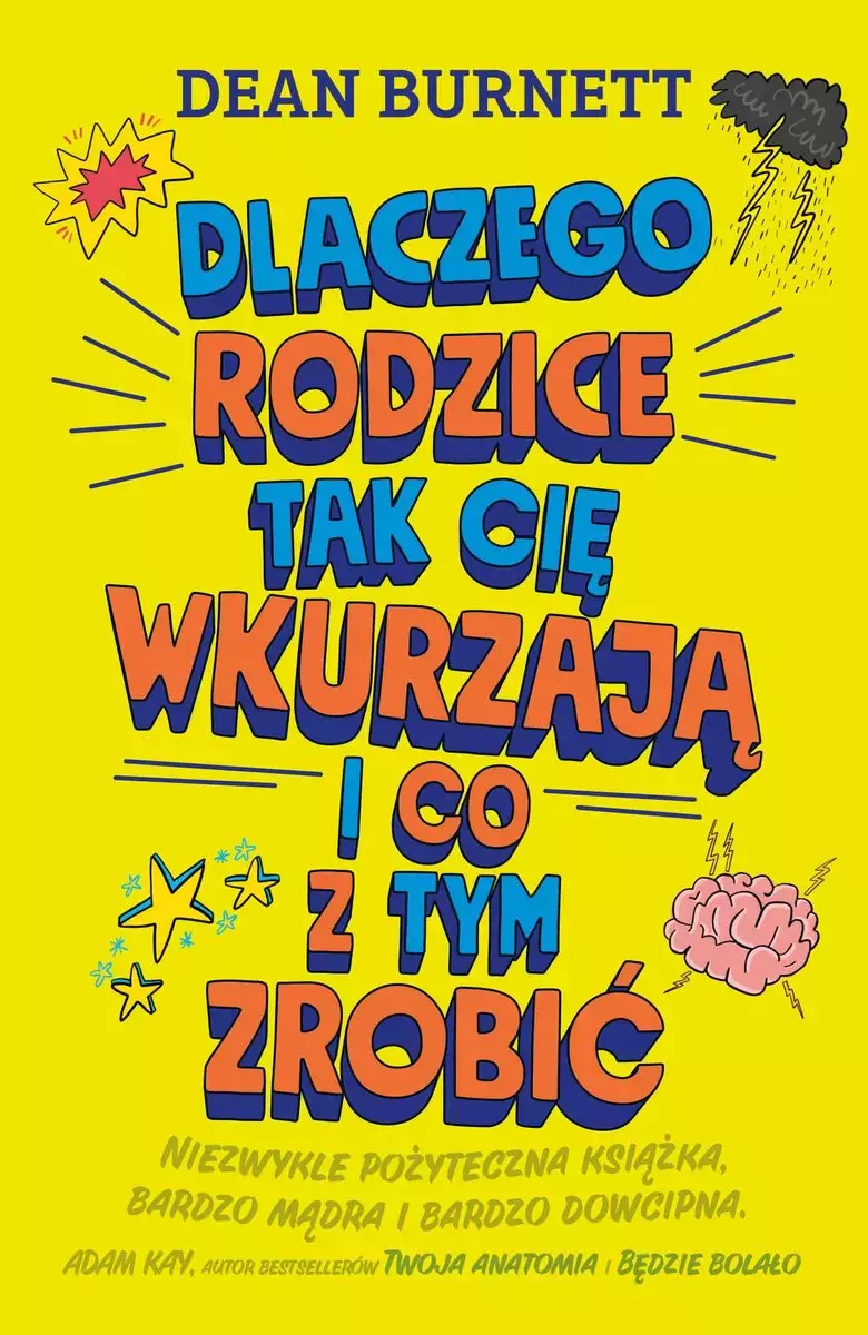 Dlaczego rodzice tak cię wkurzają  i co z tym zrobić - Książki