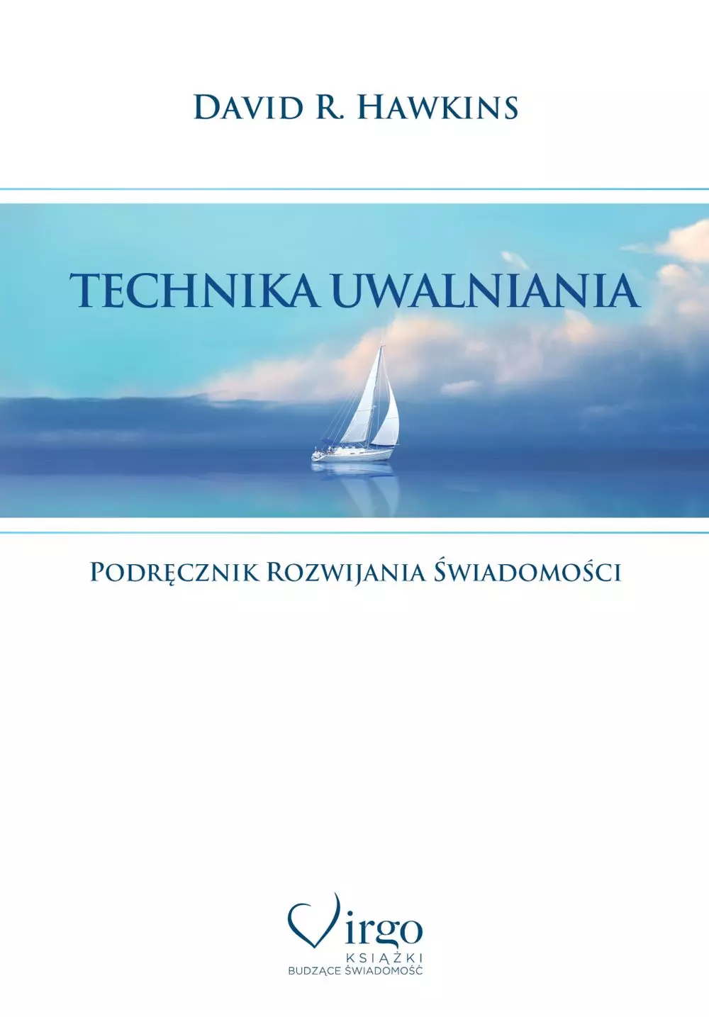 Technika Uwalniania. Podręcznik rozwijania samoświadomości - Książki