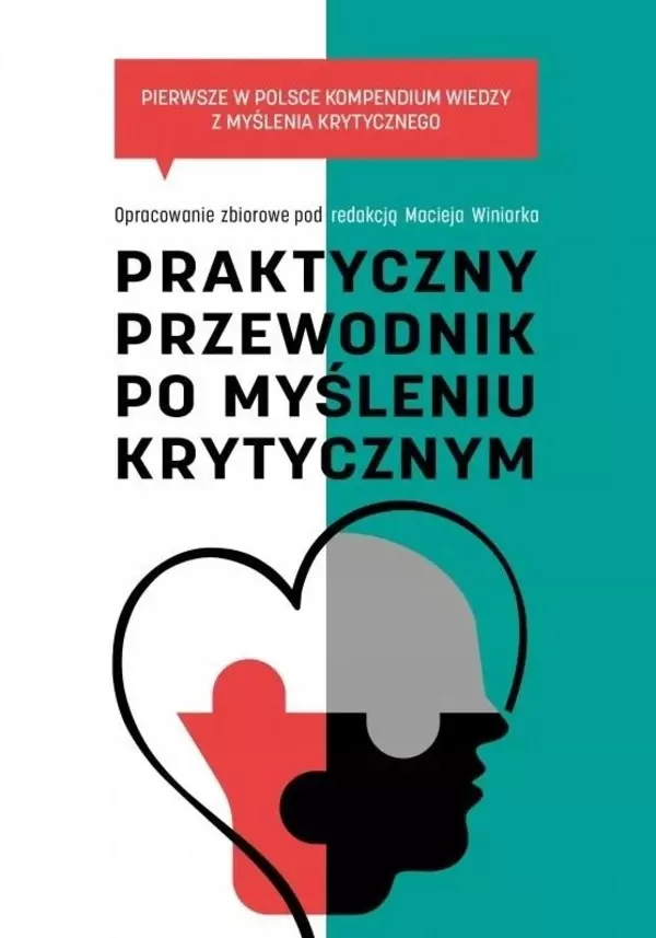 Praktyczny przewodnik po myśleniu krytycznym.. - Książki