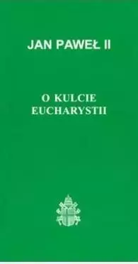 O kulcie Eucharystii - Książki