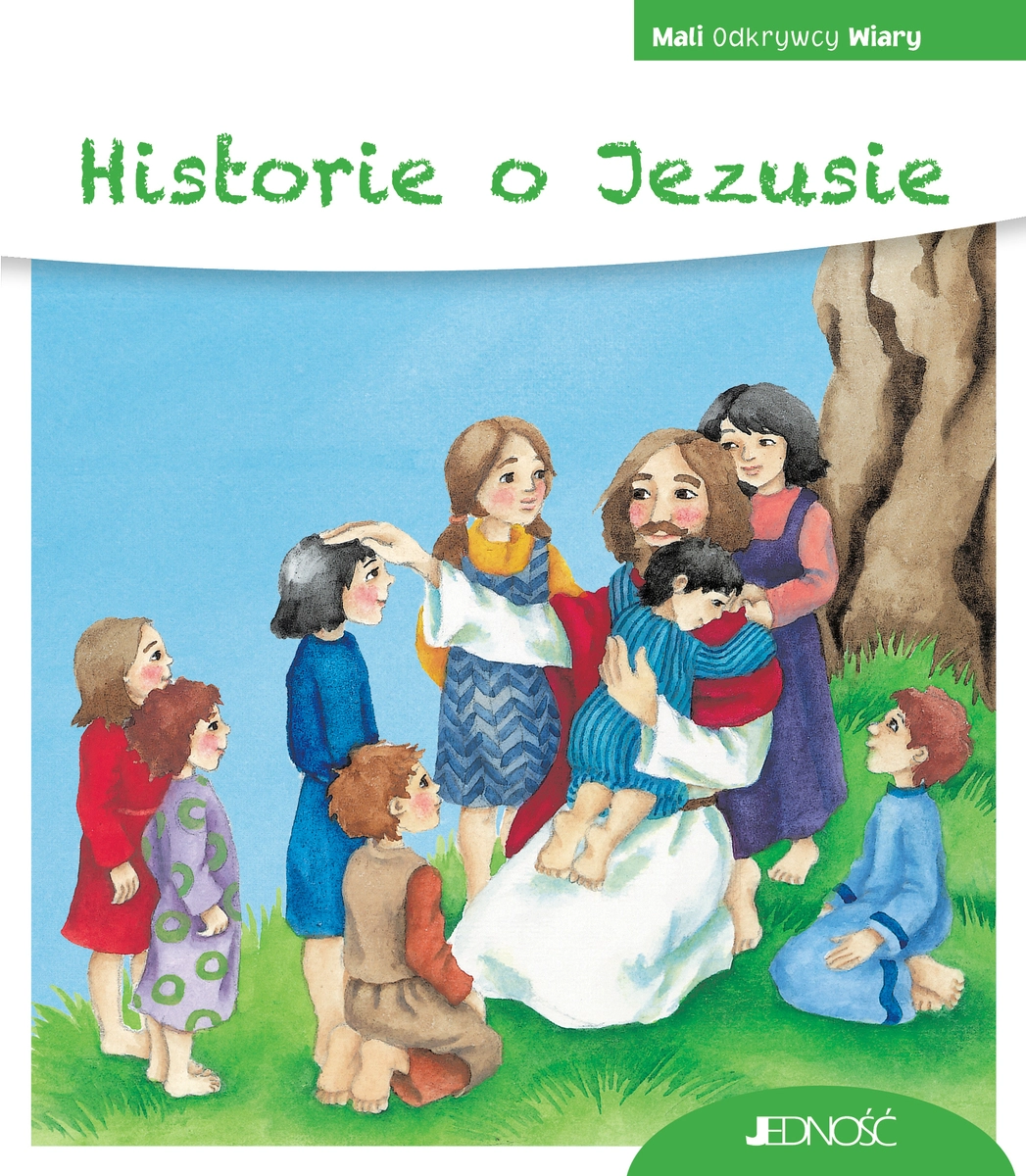 Historie o Jezusie. (seria: Mali Odkrywcy Wiary) - Książki