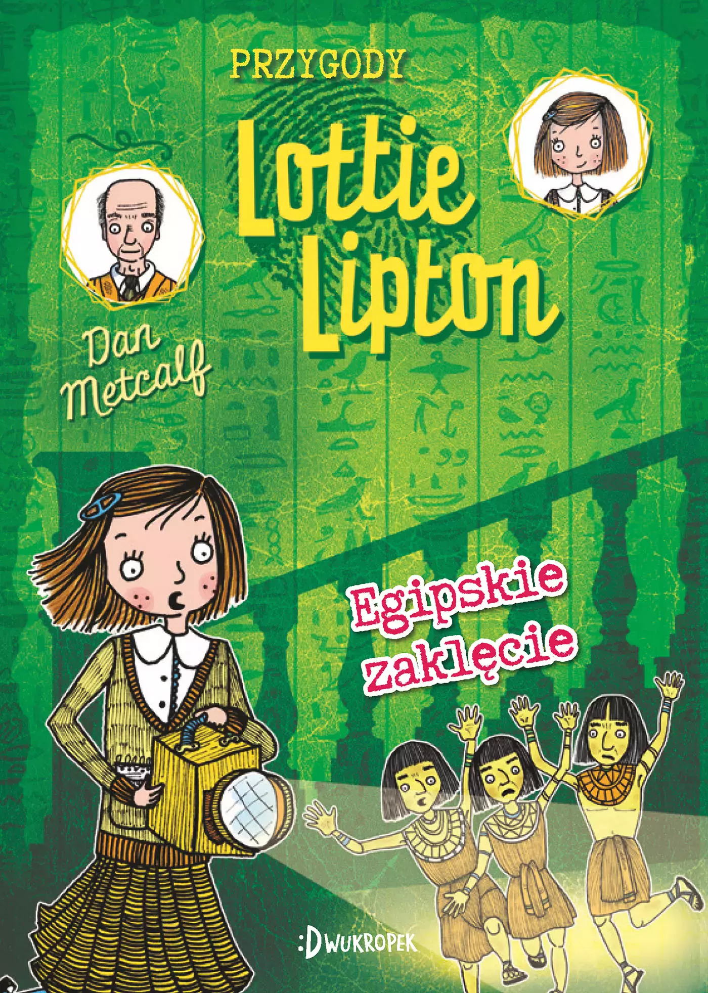 Przygody Lottie Lipton. 4. Egipskie zaklęcie. Przygody Lottie Lipton, tom 4 - Książki