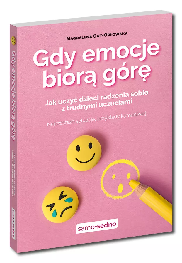 Gdy emocje biorą górę. Jak uczyć dzieci radzenia sobie z trudnymi uczuciami - Książki