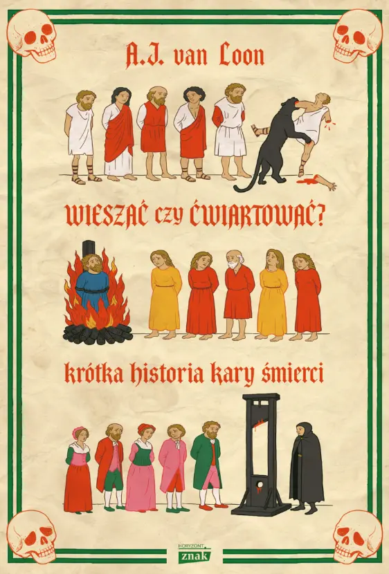 Wieszać czy ćwiartować? Krótka historia kary śmierci - Książki