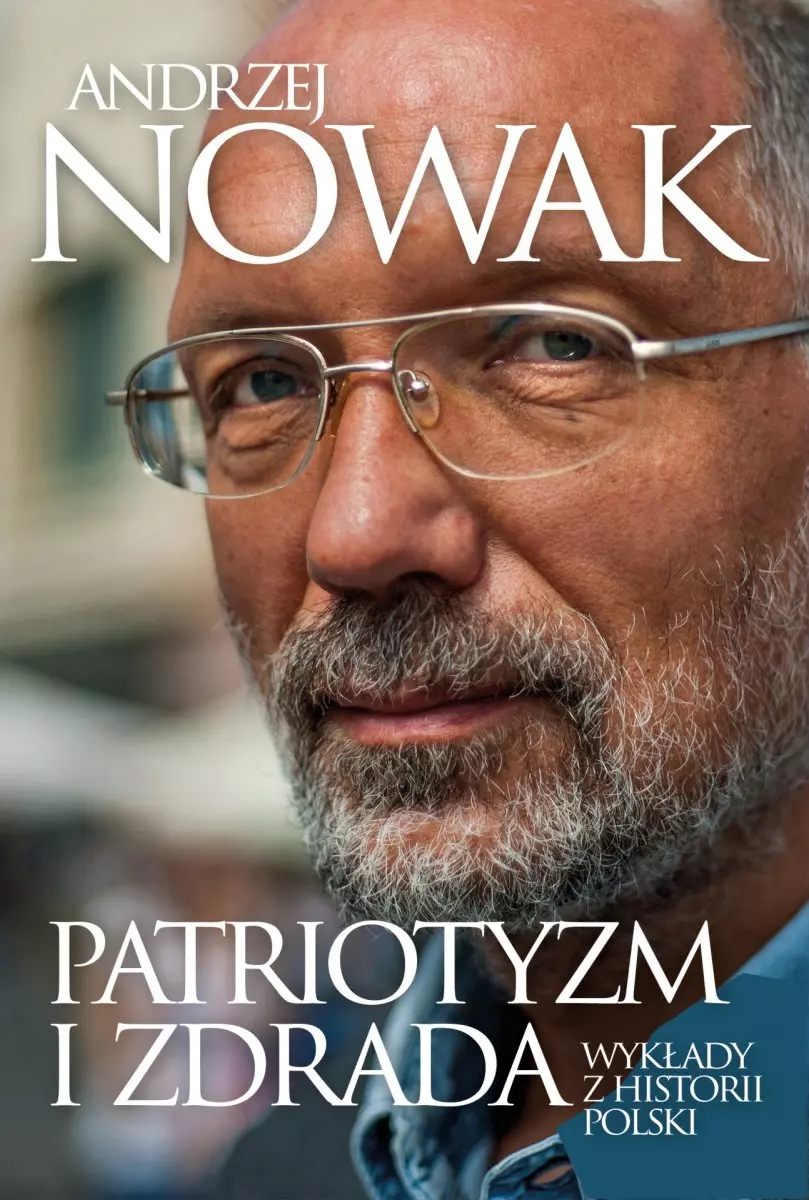 Patriotyzm i zdrada. Wykłady z historii Polski - Książki