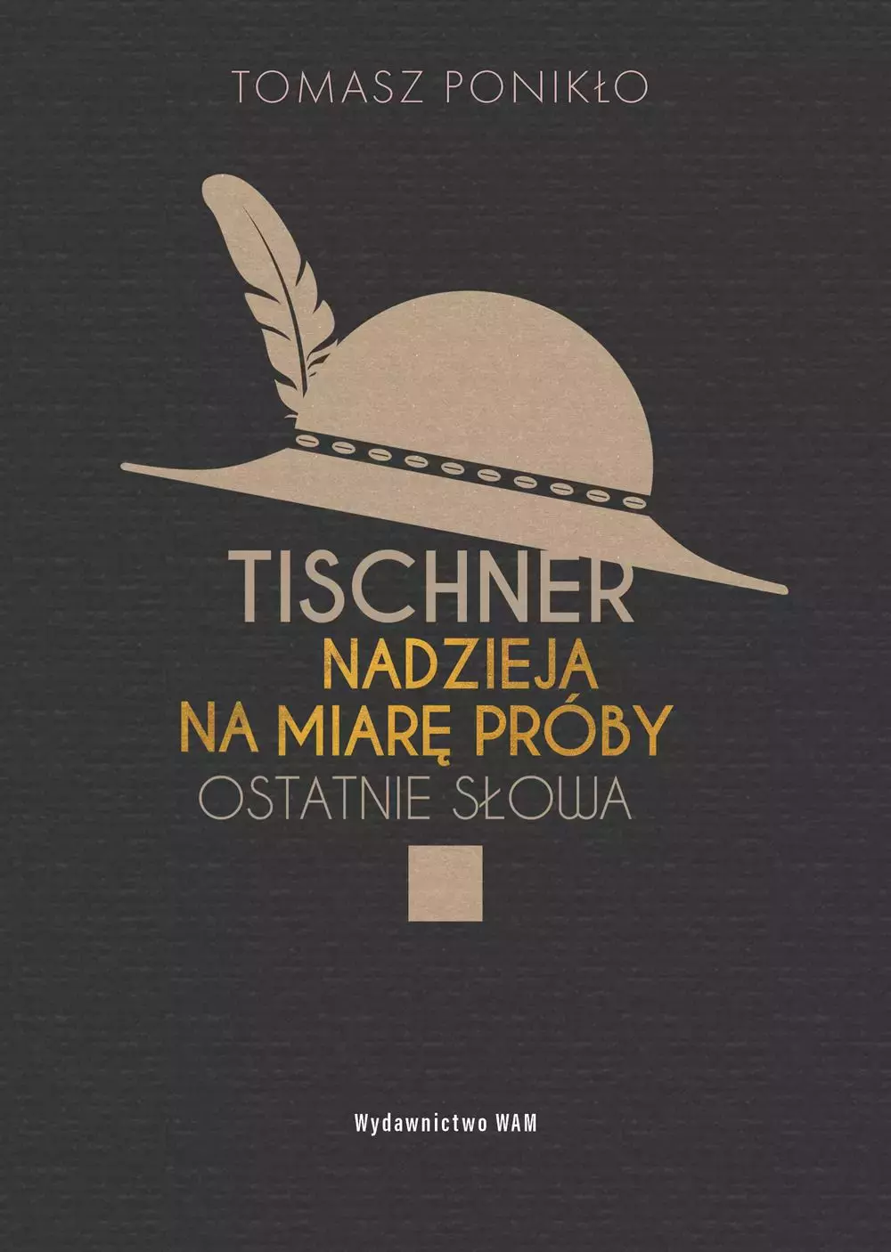 Tischner. Nadzieja na miarę próby. Ostatnie słowa - Książki