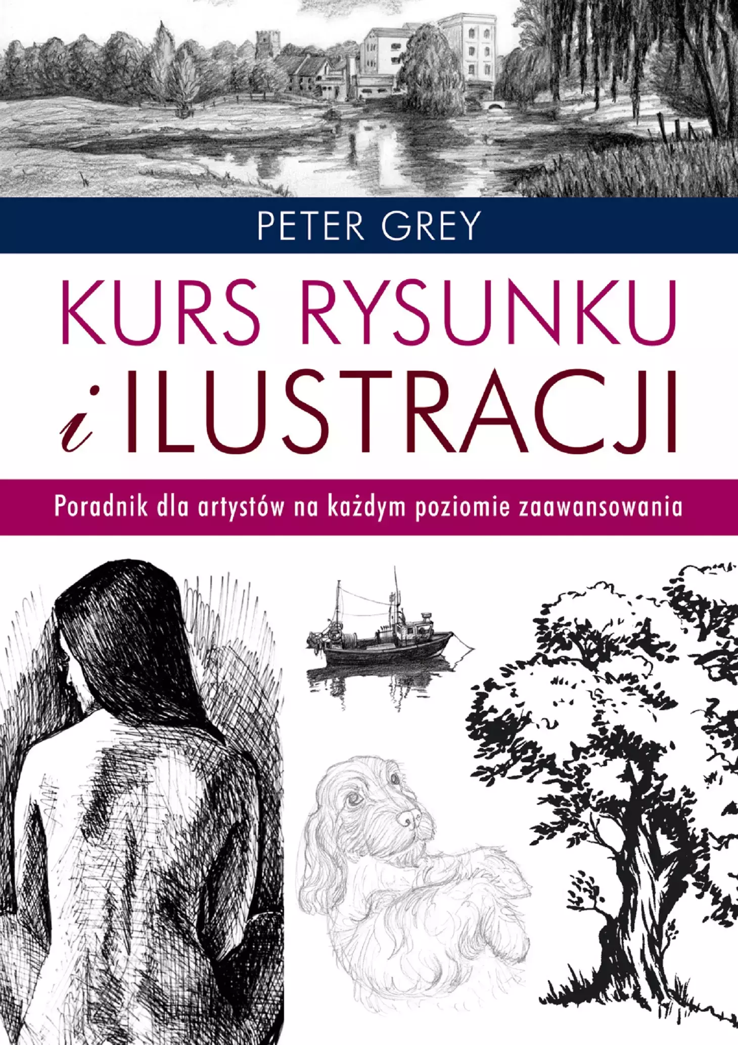 Kurs rysunku i ilustracji.. Poradnik dla artystów na każdym poziomie zaawansowania - Książki