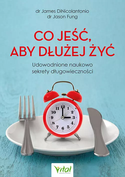 Co jeść, aby dłużej żyć. Udowodnione naukowo sekrety długowieczności - Książki