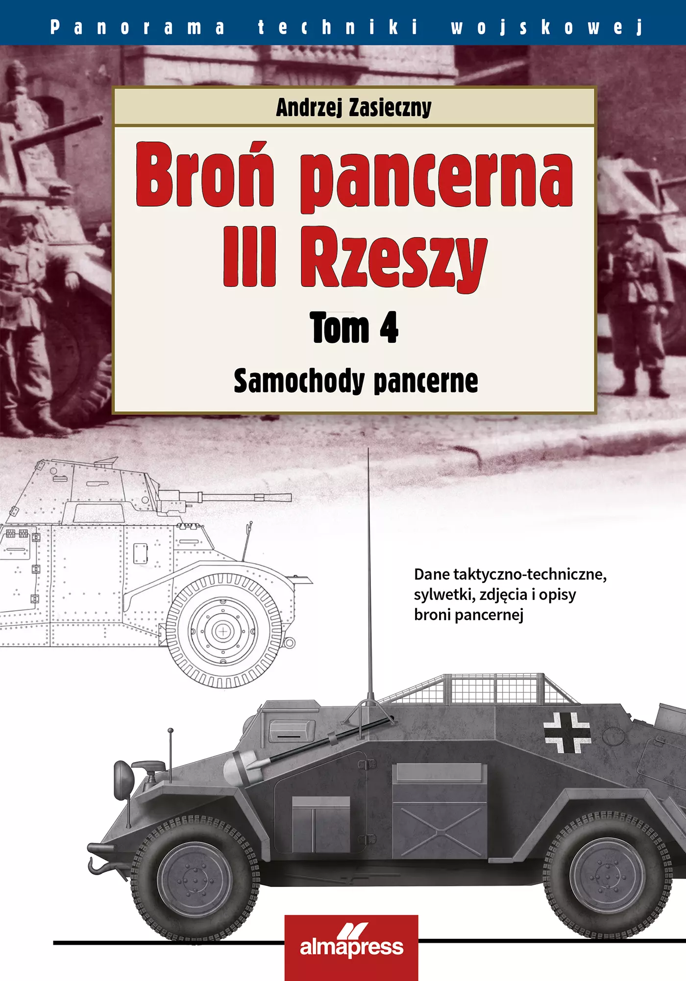 Broń pancerna III Rzeszy. 4. Broń pancerna III Rzeszy. Tom 4. Samochody pancerne - Książki
