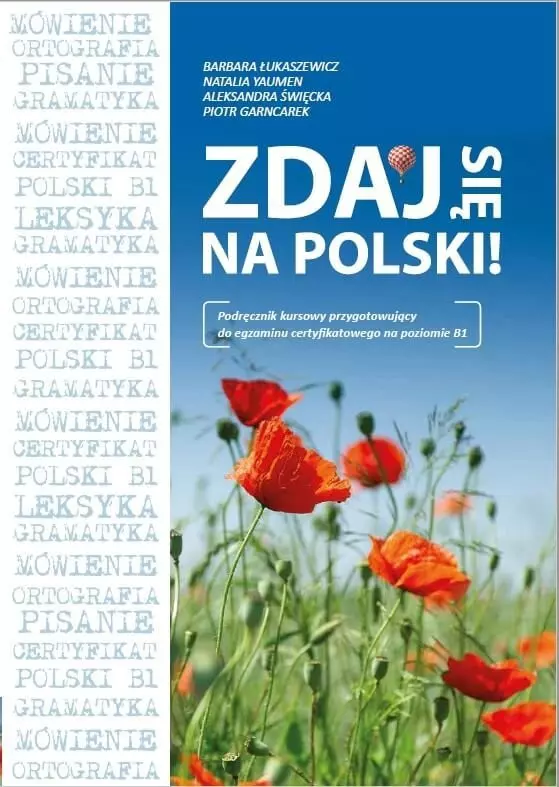 ZDAJ SIĘ NA POLSKI! Podręcznik kursowy przygotowujący do egzaminu certyfikatowego na poziomie B1 - Książki