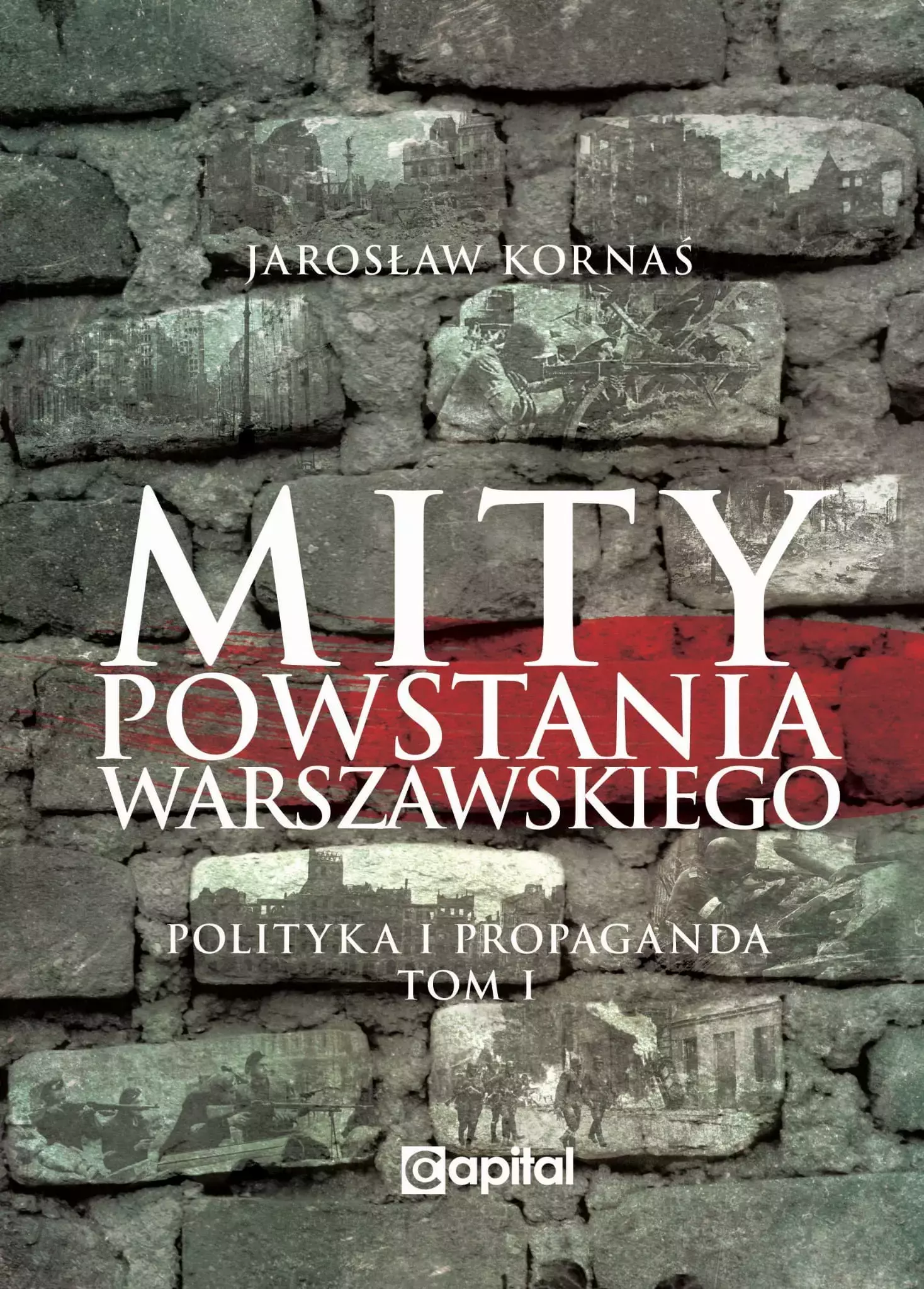 Mity Powstania Warszawskiego. Propaganda i polityka - Książki