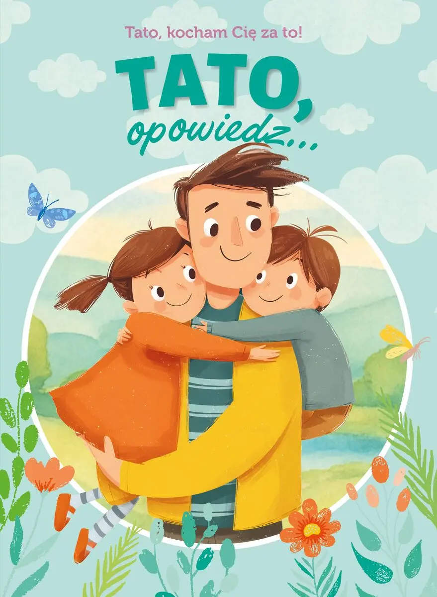 Tato, opowiedz... Tato. kocham Cię za to! - Książki