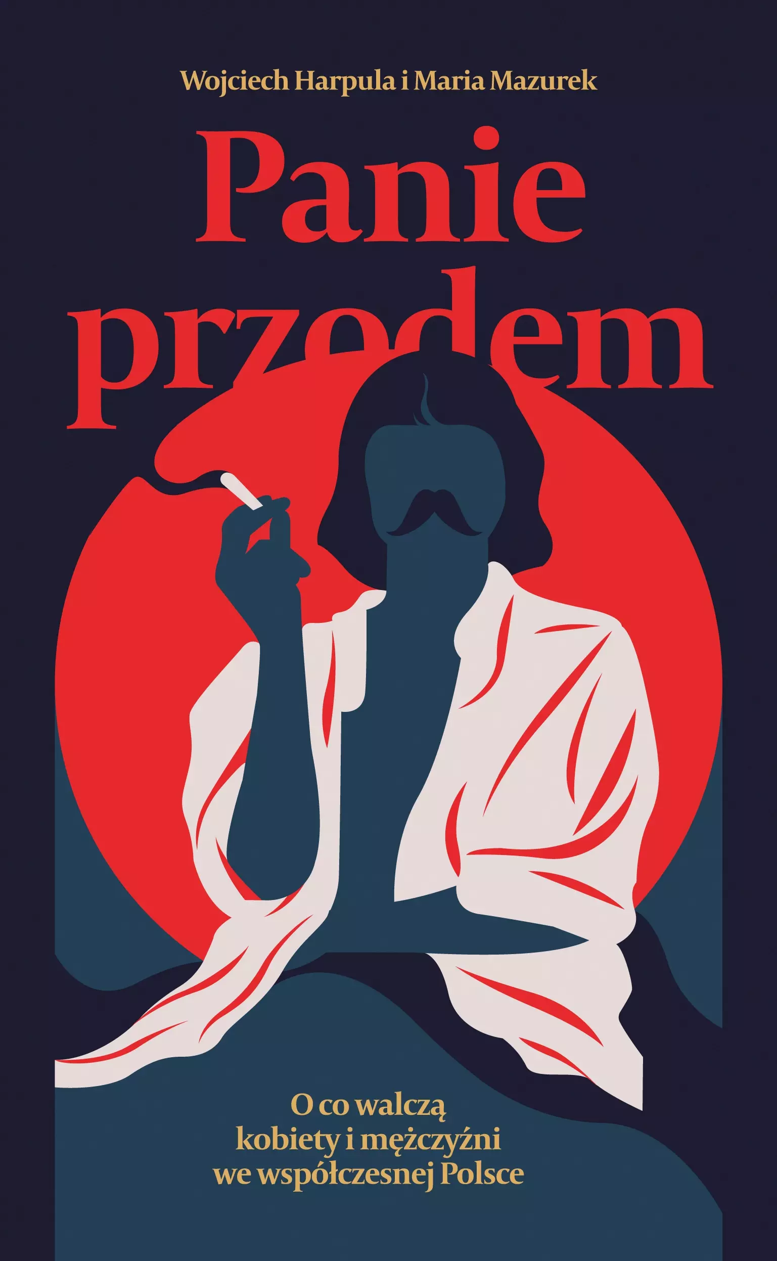 Panie przodem. O co walczą kobiety i mężczyźni we współczesnej Polsce - Książki