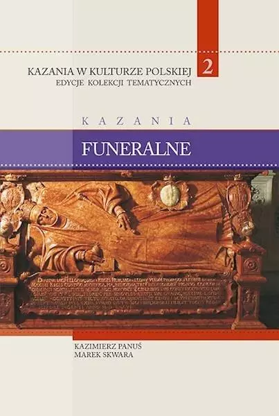 Kazania w Kulturze Polskiej T.2 Kazania funeralne - Książki
