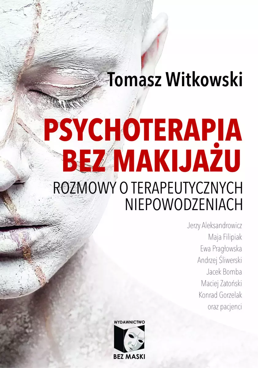 Psychoterapia bez makijażu. Rozmowy o terapeutycznych niepowodzeniach - Książki
