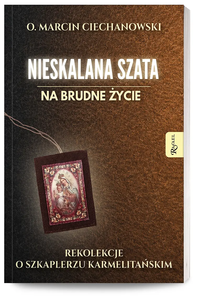 Nieskalana Szata na brudne życie, Rekolekcje o Szkaplerzu Karmelitańskim - Książki