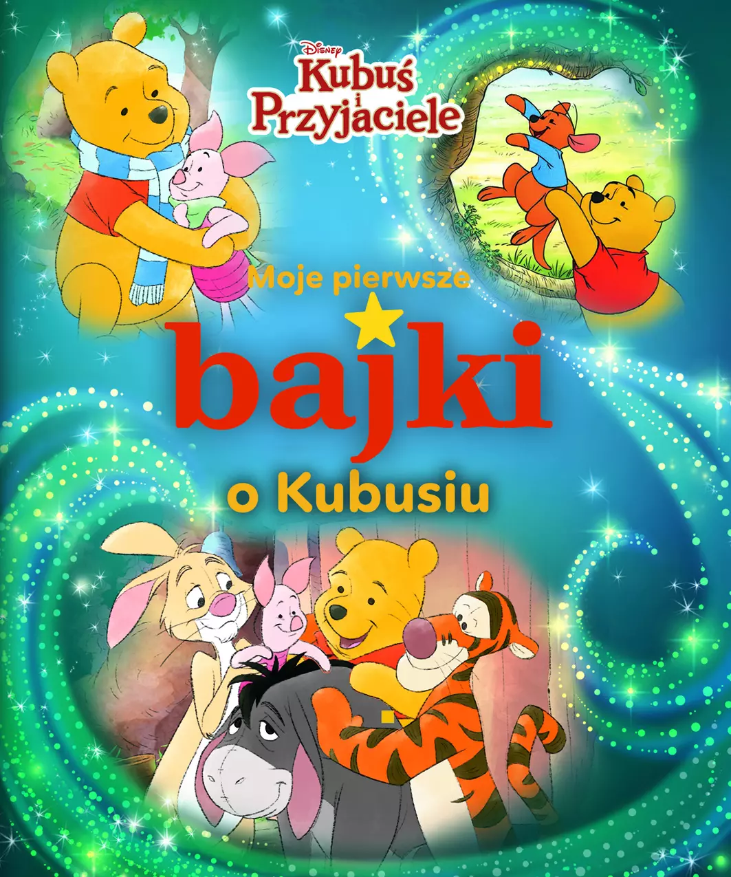 Moje pierwsze bajki o Kubusiu. Disney Kubuś i Przyjaciele - Książki