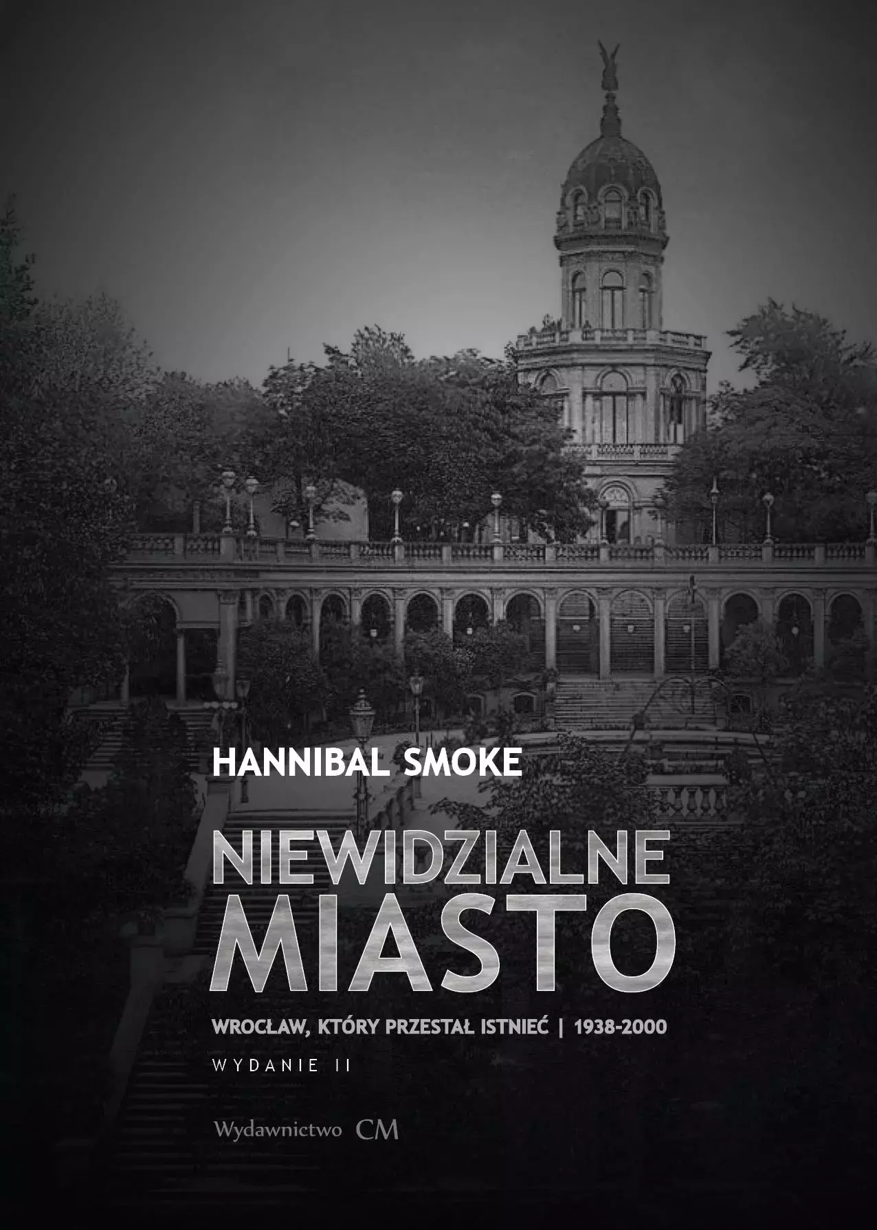 Niewidzialne miasto. Wrocław, który przestał istnieć (1938-2000) (wyd. 2 rozszerzone) - Książki