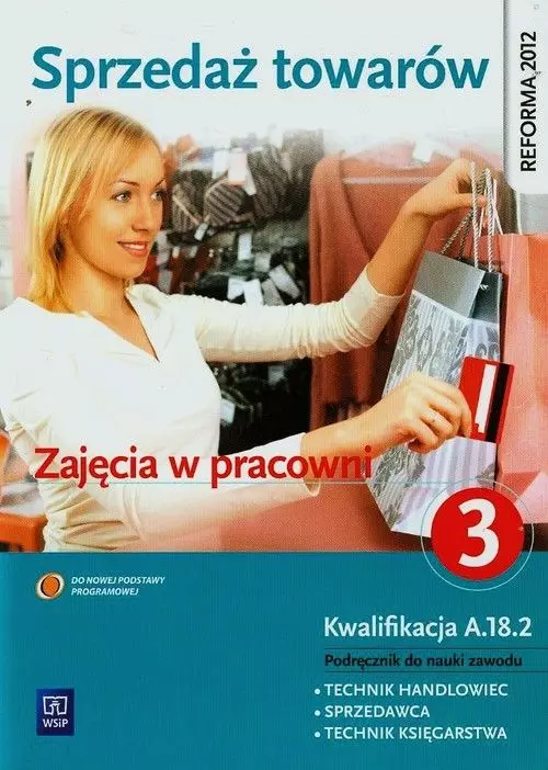 Sprzedaż towarów. Zajęcia w pracowni. Kwalifikacja A.18.2. Podręcznik do nauki zawodu. Technik handlowiec, sprzedawca, technik księgarstwa. Część 3 - Książki