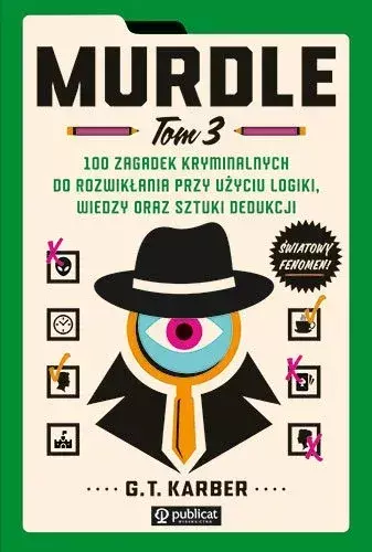 Murdle. 100 zagadek kryminalnych do rozwikłania przy użyciu logiki, wiedzy oraz sztuki dedukcji. Tom 3 - Książki