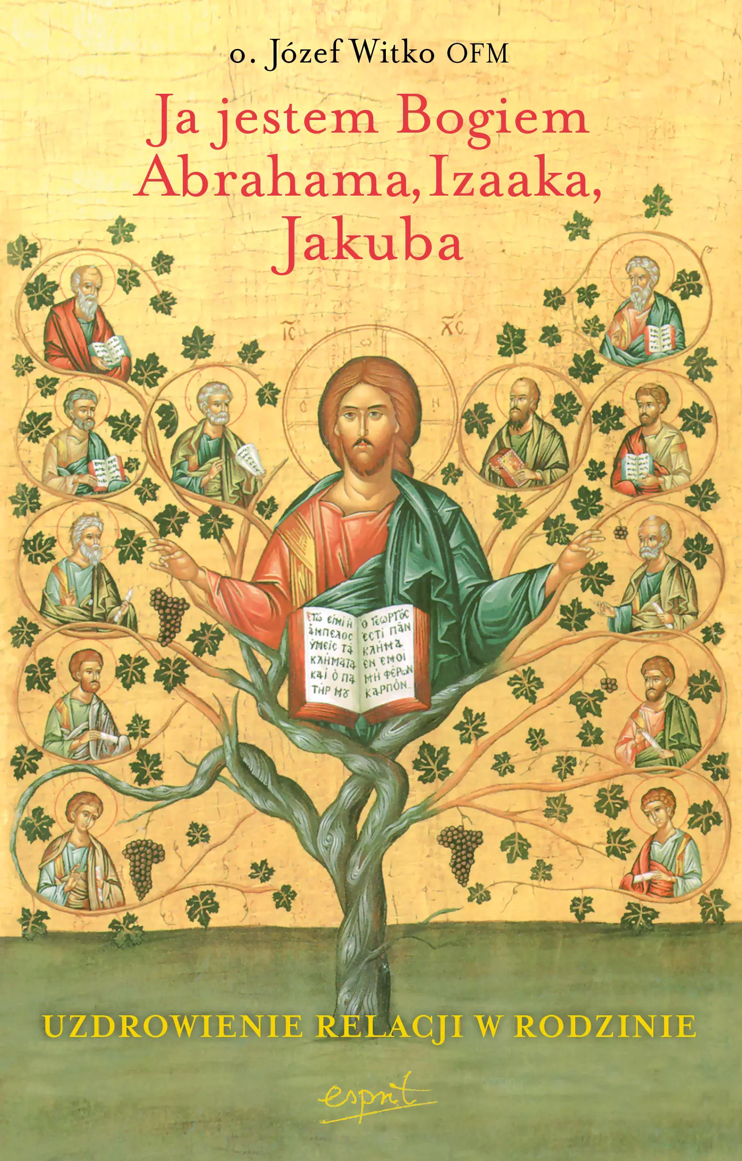 Ja jestem Bogiem Abrahama, Izaaka, Jakuba. O uzdrowieniu więzi rodzinnych - Książki