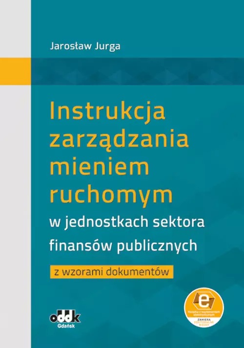 Instrukcja zarządzania mieniem ruchomym w jednostkach sektora finansów publicznych z wzorami dokumen - Książki