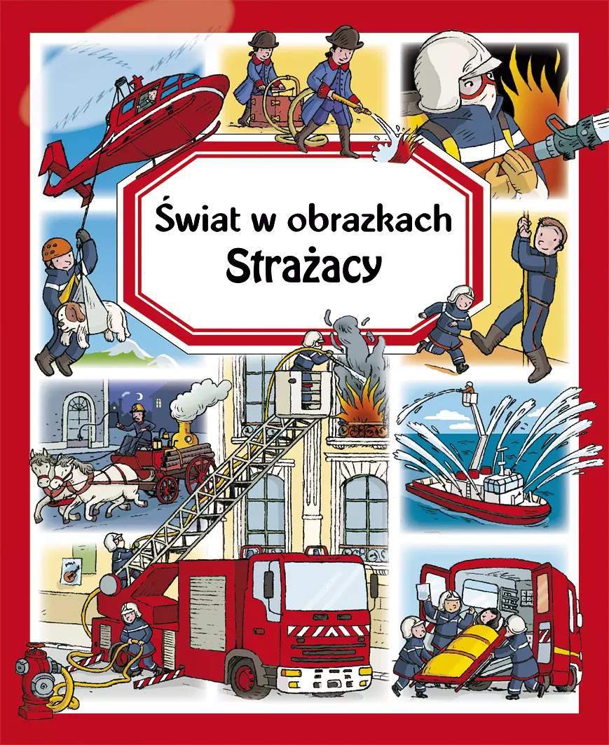 Strażacy. świat w obrazkach - Książki