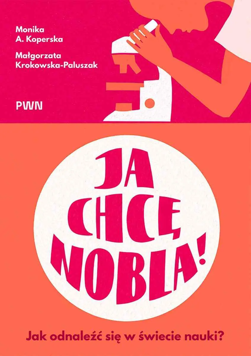 Ja chcę Nobla! Jak odnaleźć się w świecie nauki? - Książki