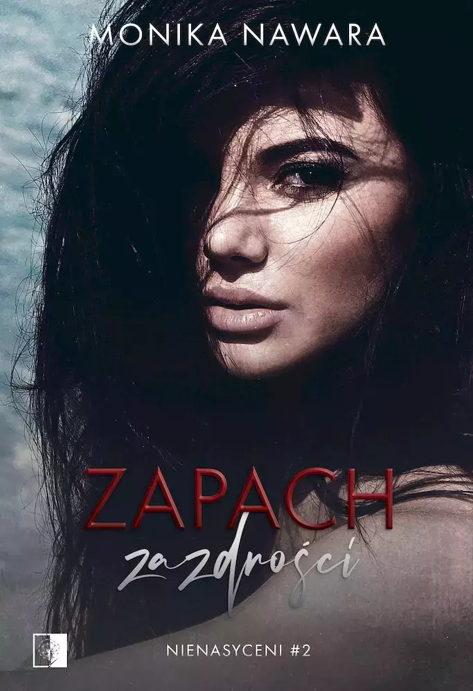 Zapach zazdrości. Nienasyceni. Tom 2 - Książki