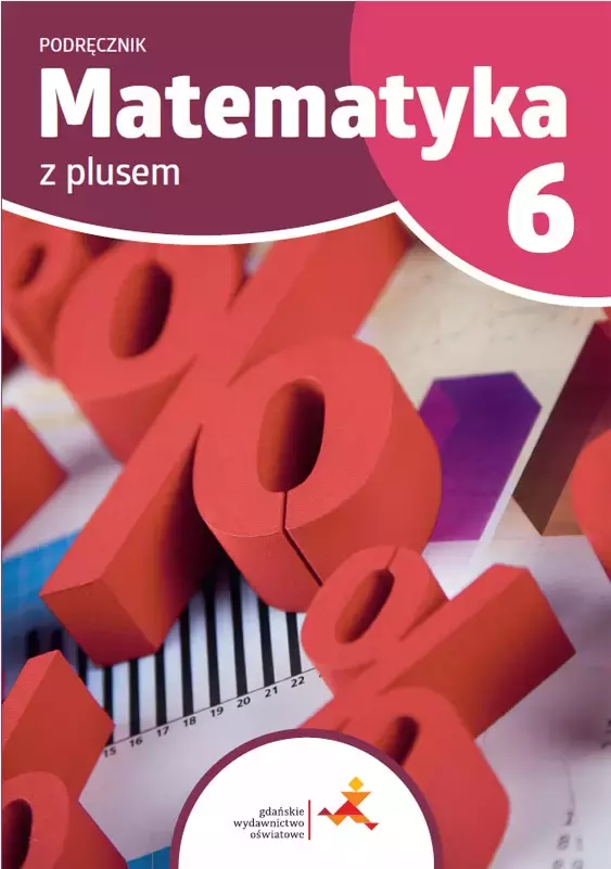 Matematyka z plusem. Podręcznik do szkoły podstawowej. Klasa 6 - Książki