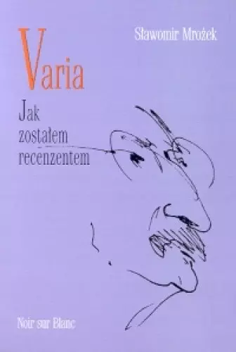 Varia. Tom 3. Jak zostałem recenzentem - Książki