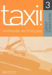 Taxi! Methode de Francais. Zeszyt ćwiczeń, część 3 - Książki
