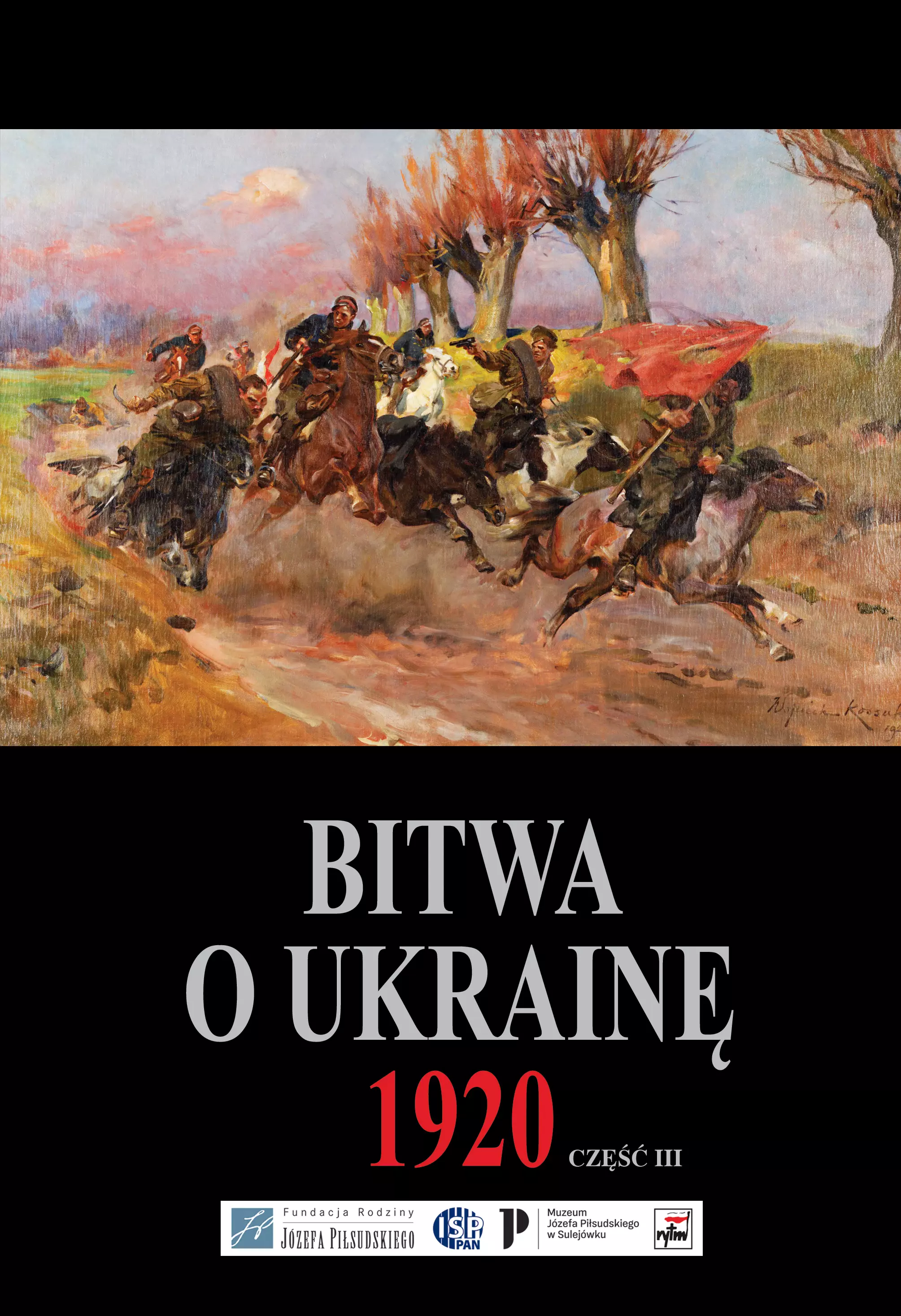 Bitwa o Ukrainę 1 I-24 VII 1920. Dokumenty operacyjne. Cz. 3 (15 VI-24 VII 1920) - Książki