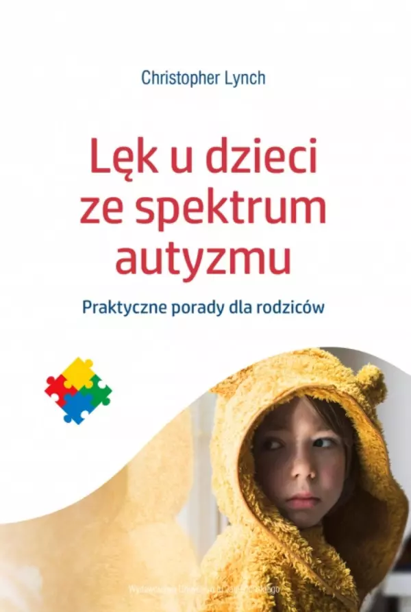 Lęk u dzieci ze spektrum autyzmu. Praktyczne porady dla rodziców - Książki