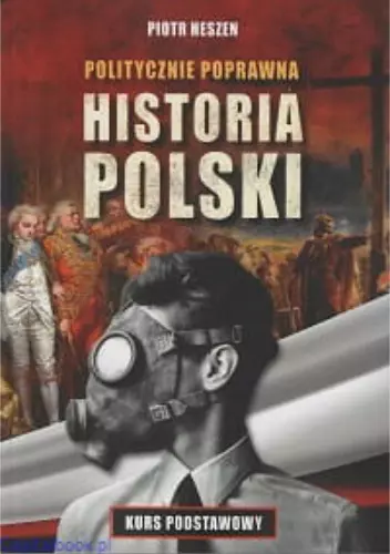 Politycznie poprawna historia Polski - Książki