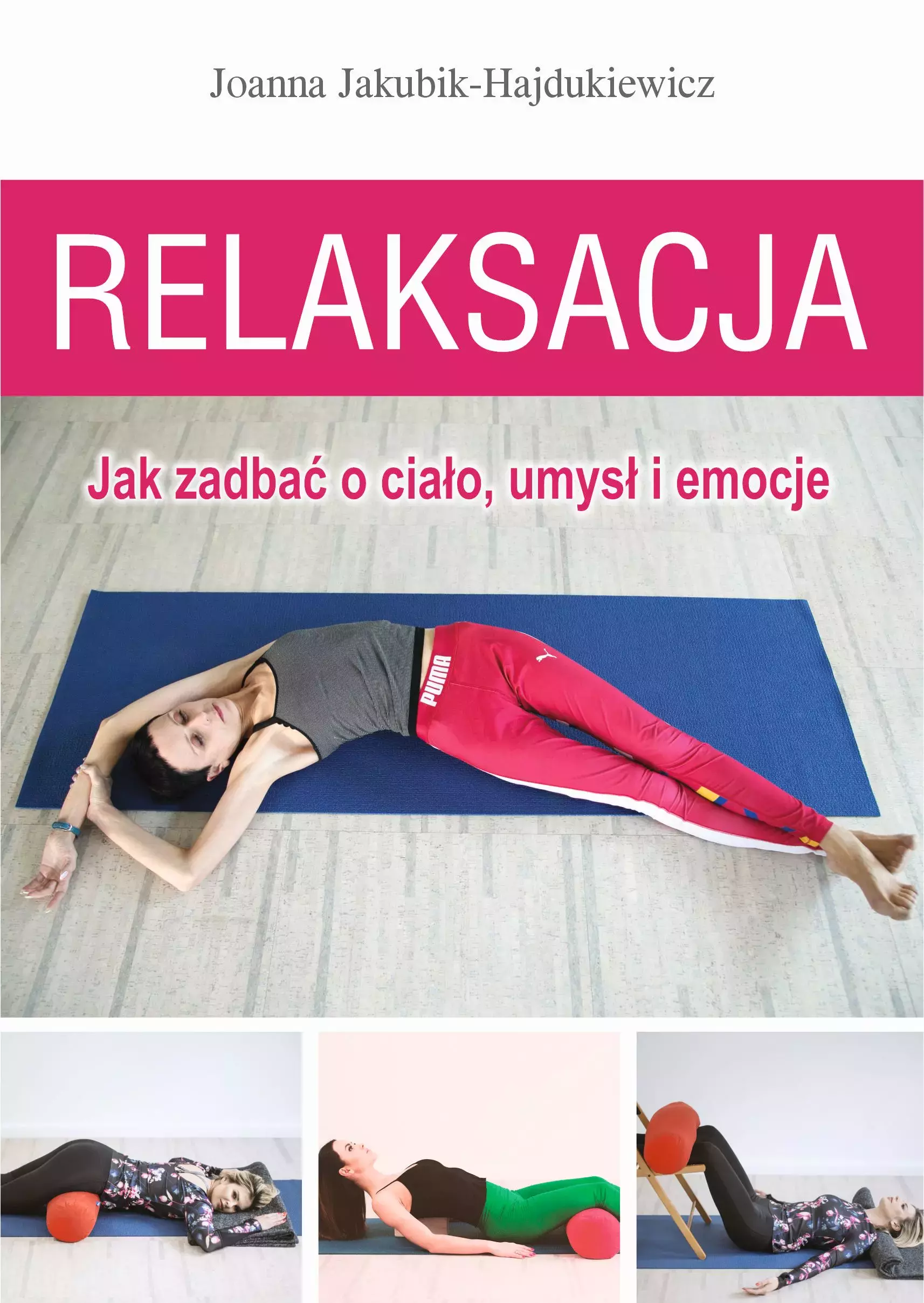 Relaksacja. Jak zadbać o ciało, umysł i emocje - Książki