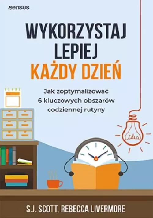 Wykorzystaj lepiej każdy dzień - Książki
