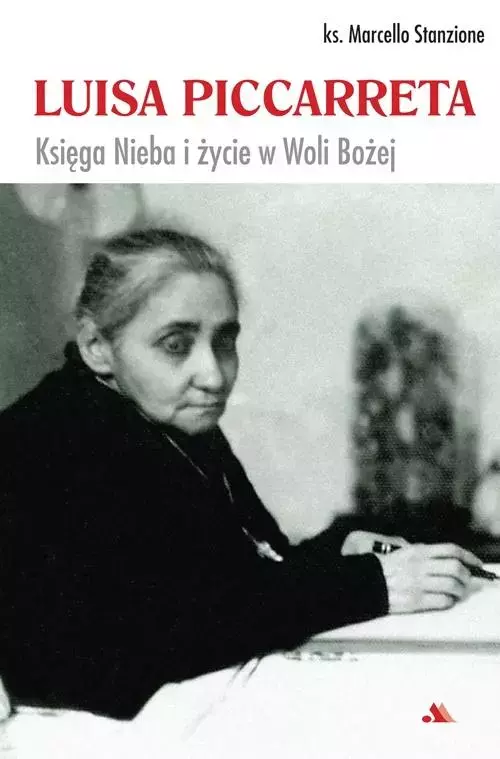 Luisa Piccarreta. Księga Nieba i życie w Woli... - Książki