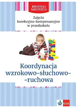Zajęcia korekcyjno-kompensacyjne w przedszkolu. Koordynacja wzrokowo-słuchowo-ruchowa. Biblioteka Na - Książki