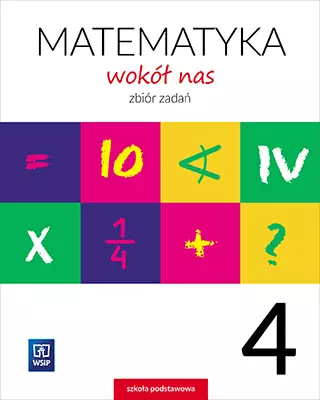 Matematyka wokół nas. Zbiór zadań. Klasa 4. Szkoła podstawowa - Książki