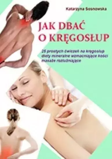 Jak dbać o kręgosłup aby był silny i zdrowy - Książki