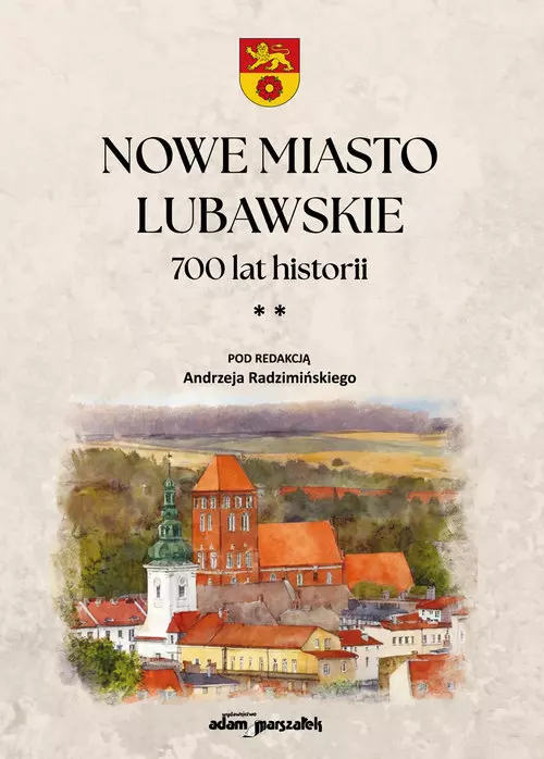 Nowe Miasto Lubawskie 700 lat historii Tom 2 - Książki