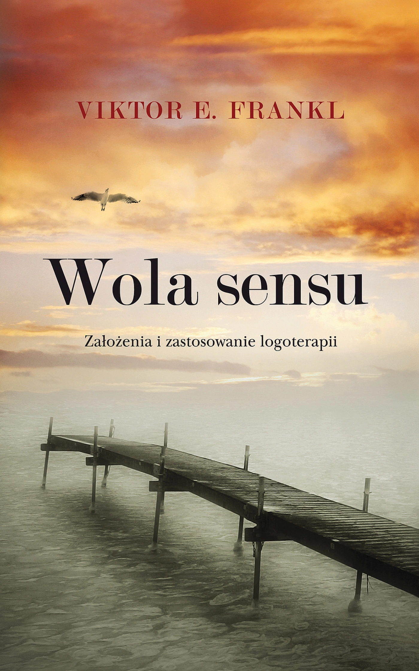 Wola sensu. Założenia i zastosowanie logoterapii - Książki