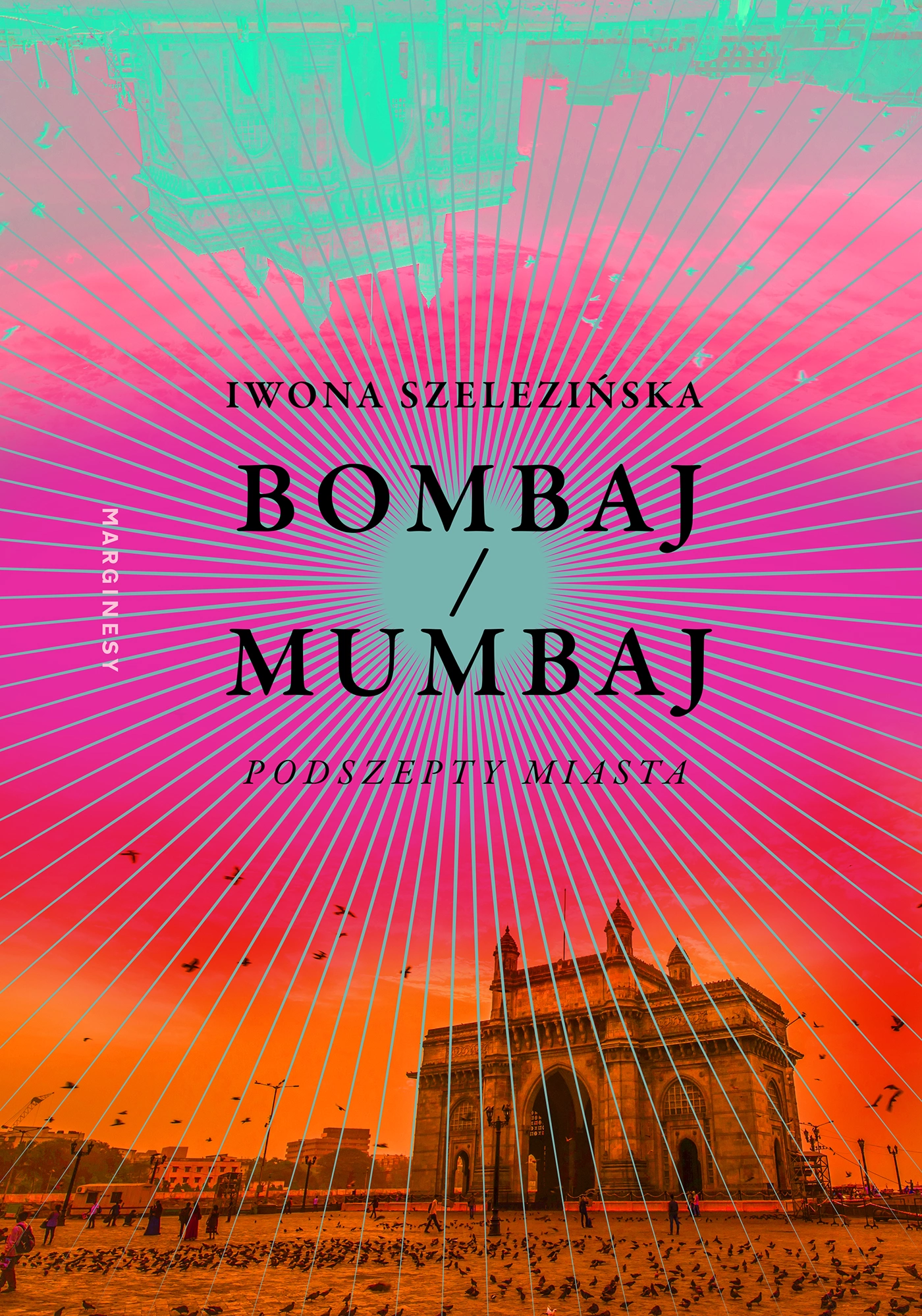 Bombaj/Mumbaj. Podszepty miasta - Książki