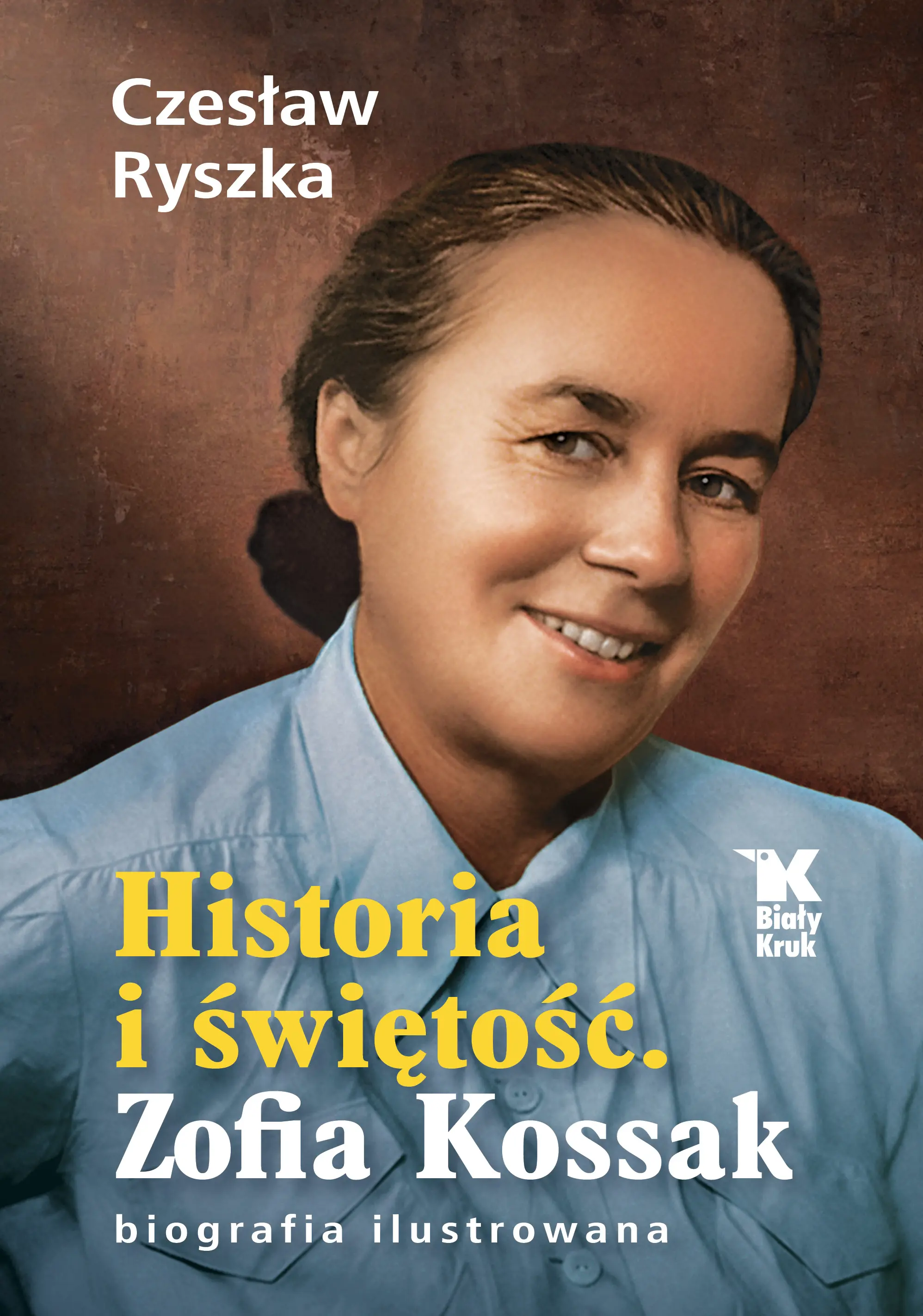 Historia i świętość. Zofia Kossak. Biografia ilustrowana - Książki