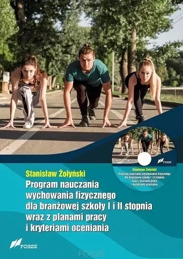 Program nauczania wychowania fizycznego dla branżowej szkoły I i II stopnia wraz z planami pracy i kryteriami oceniania - Książki