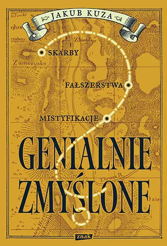 Genialnie zmyślone? Skarby, fałszerstwa, mistyfikacje - Książki