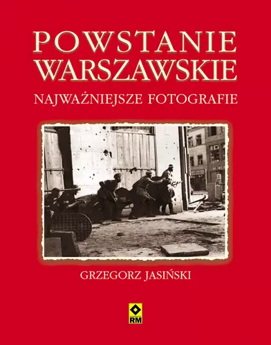 Powstanie warszawskie. Nieznane fotografie - Książki