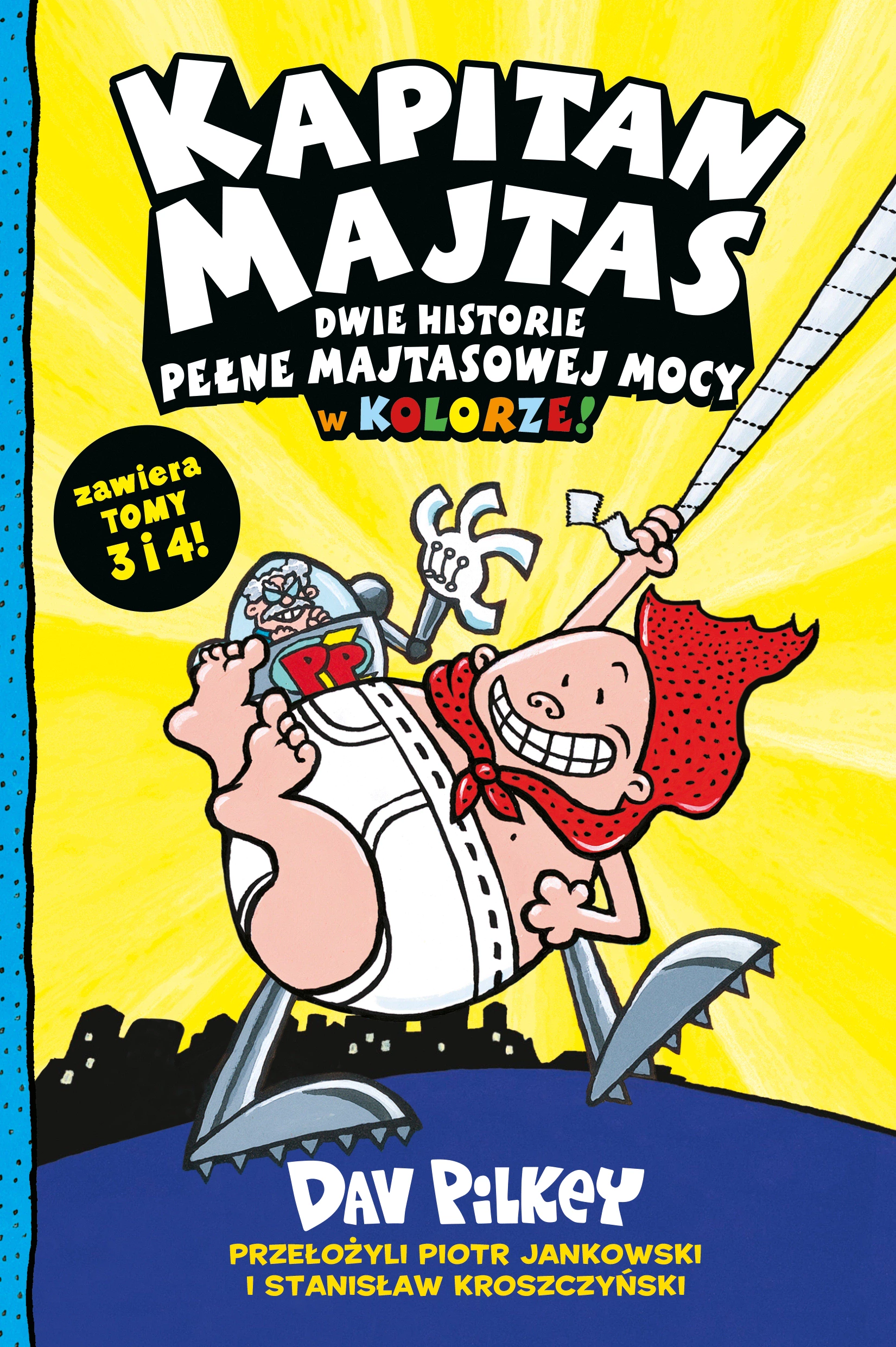 Kapitan Majtas. Tom 3-4. Dwie Historie Pełne Majtasowej Mocy w Kolorze! - Książki