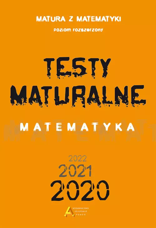 Matura z matematyki. Poziom rozszerzony. Testy maturalne - Książki
